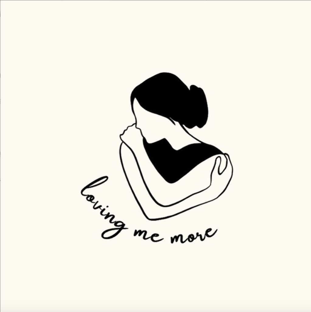 A logo for the campaign shows a drawing of a woman embracing herself and a statement "Loving Me More."